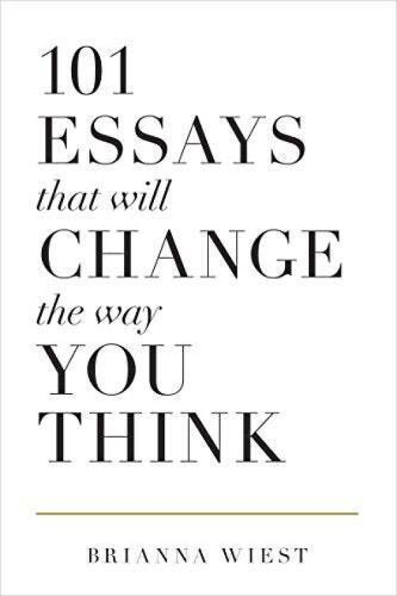 101 Essays That Will Change The Way You Think av Brianna Wiest