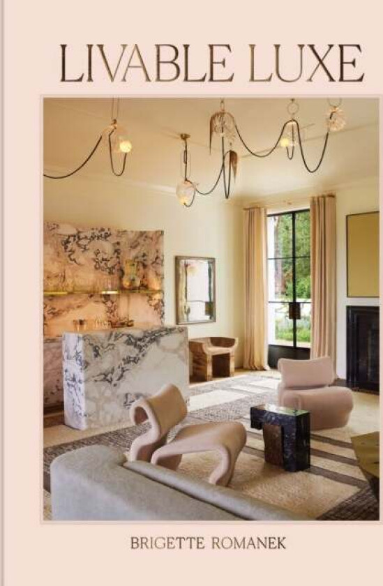 Livable Luxe av Brigette Romanek