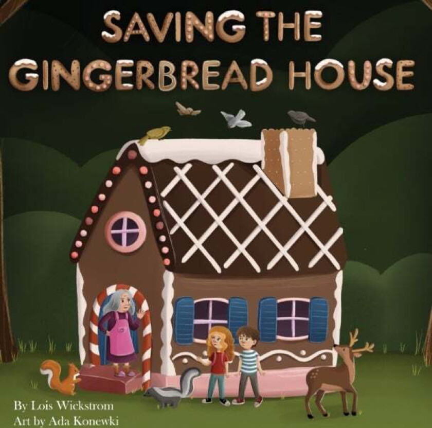 Saving the Gingerbread House av Lois Wickstrom