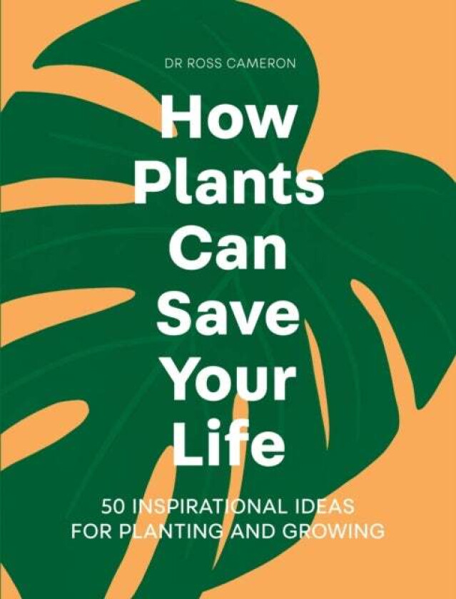 How Plants Can Save Your Life av Ross Cameron