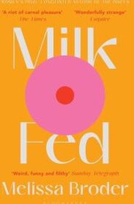 Milk fed av Melissa Broder