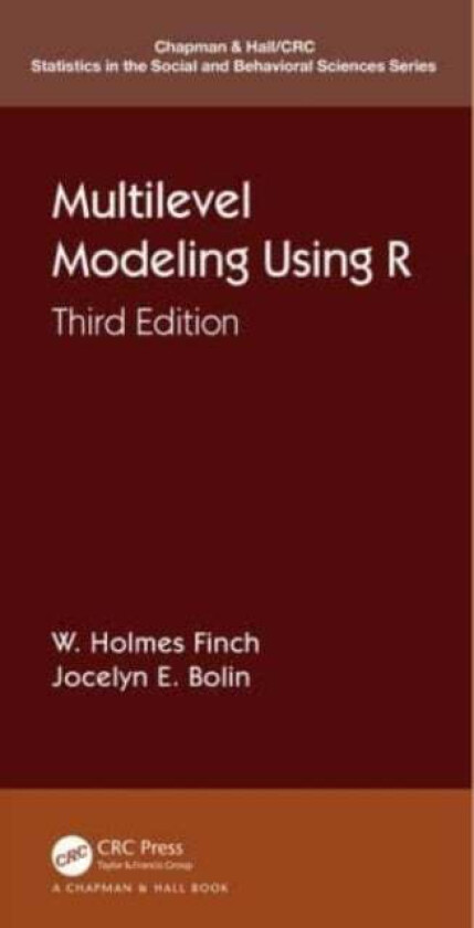 Multilevel Modeling Using R Av W. Holmes (Ball State University Usa) Finch, Jocelyn E. (Ball State University Usa) Bolin, Ken (University Of Notre Dam