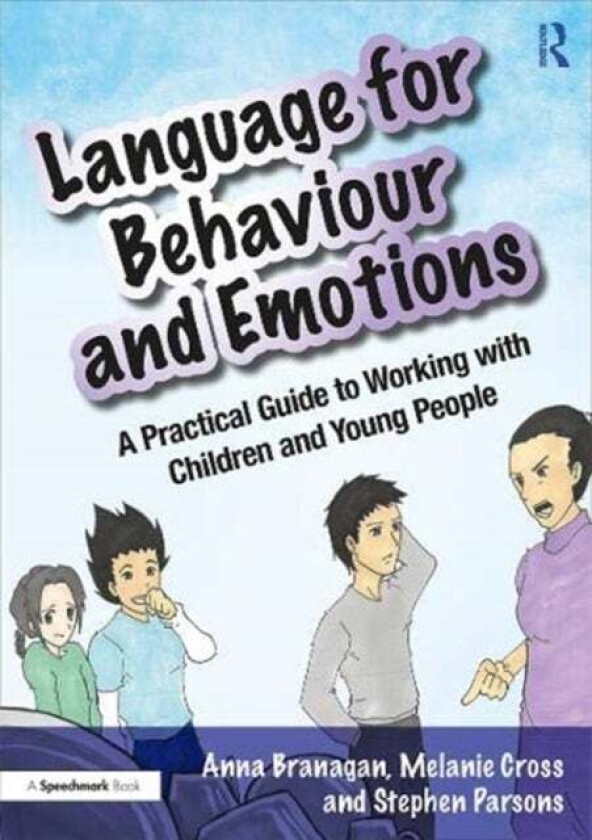Language for Behaviour and Emotions av Anna Branagan, Melanie Cross, Stephen Parsons