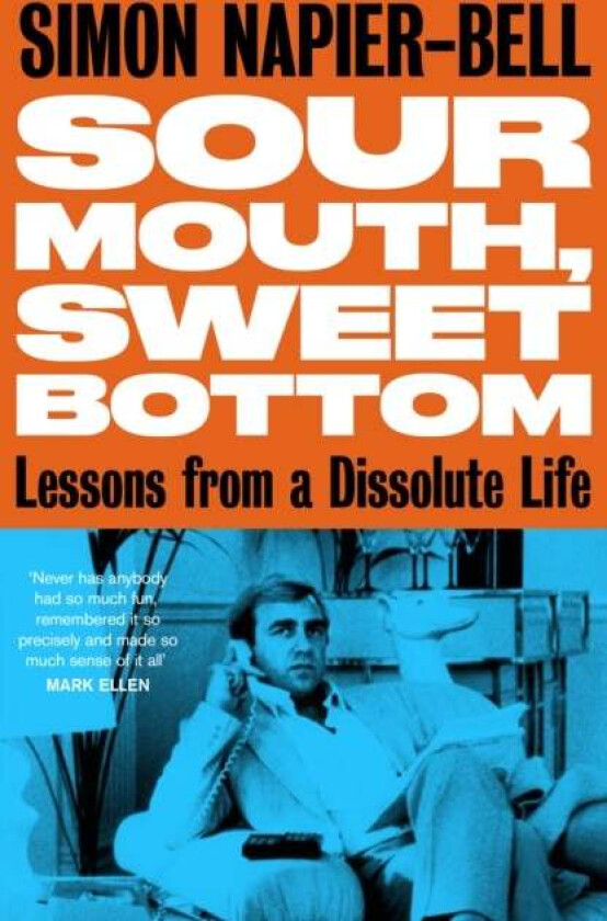 Sour Mouth, Sweet Bottom av Simon Napier-Bell