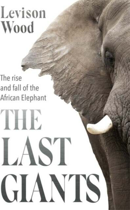 The Last Giants av Levison Wood