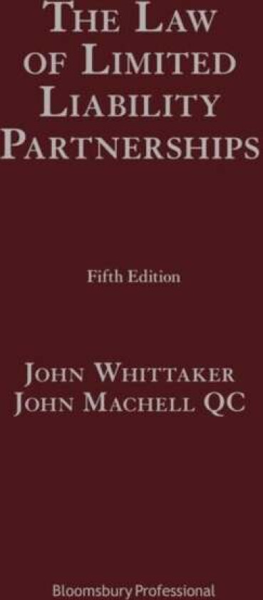 The Law of Limited Liability Partnerships av John Whittaker, Mr John Machell KC