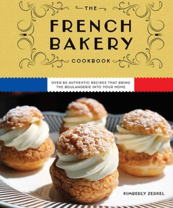 The French Bakery Cookbook av Kimberly Zerkel