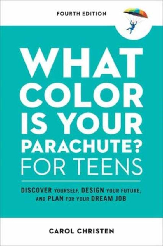 What Color Is Your Parachute? for Teens av Carol Christen