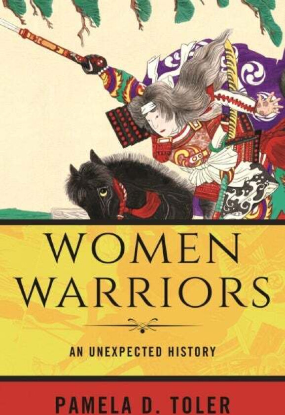 Women Warriors av Pamela D. Ph.D. Toler