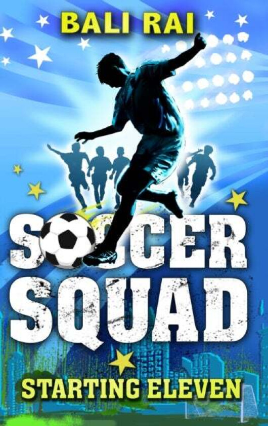 Soccer Squad: Starting Eleven av Bali Rai