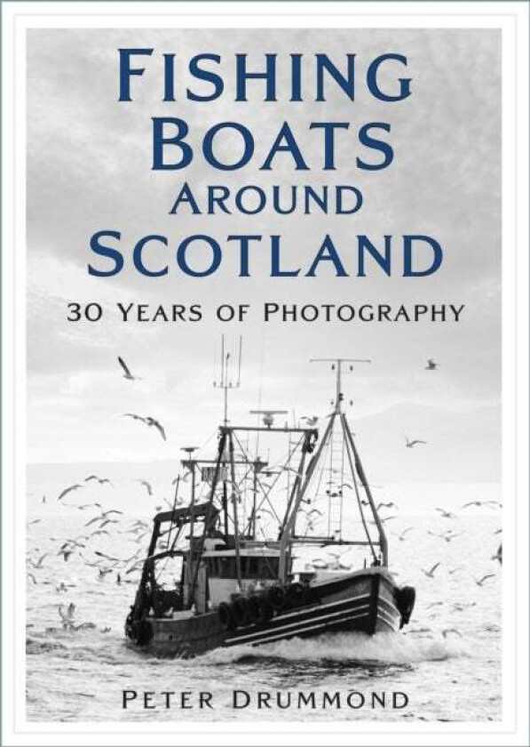 Fishing Boats Around Scotland av Peter Drummond