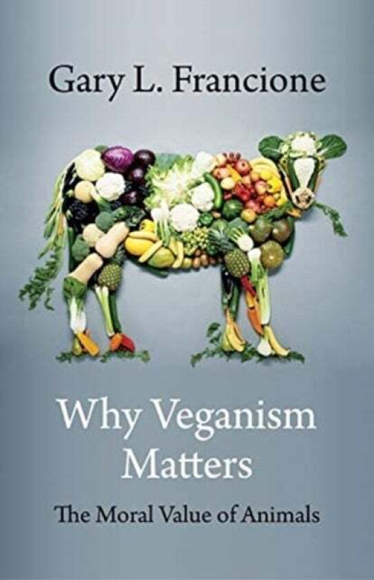 Why Veganism Matters av Gary Francione