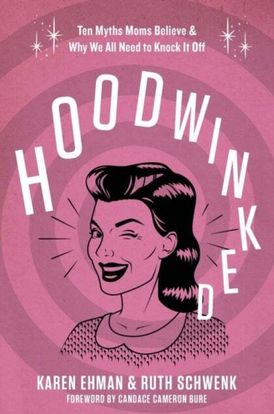 Hoodwinked av Karen Ehman, Ruth Schwenk