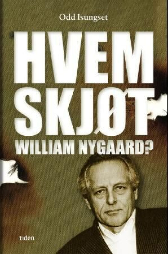 Hvem skjøt William Nygaard? av Odd Isungset