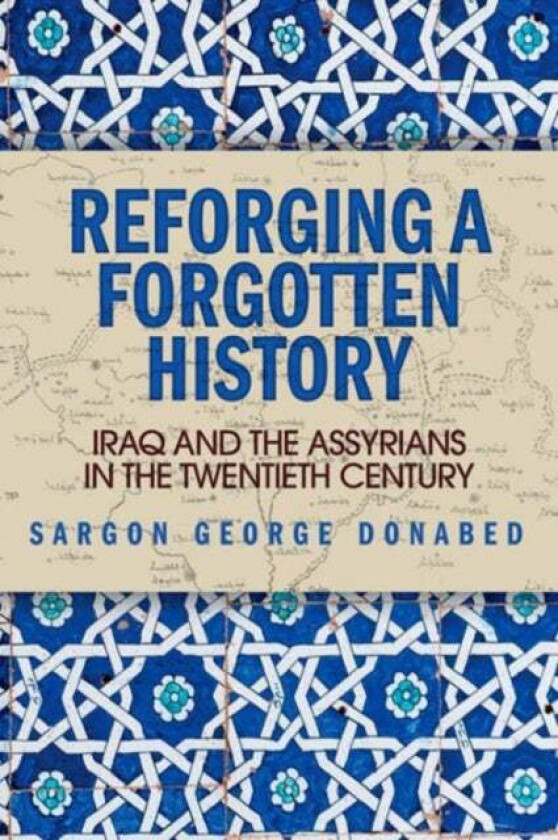 Reforging a Forgotten History av Sargon Donabed