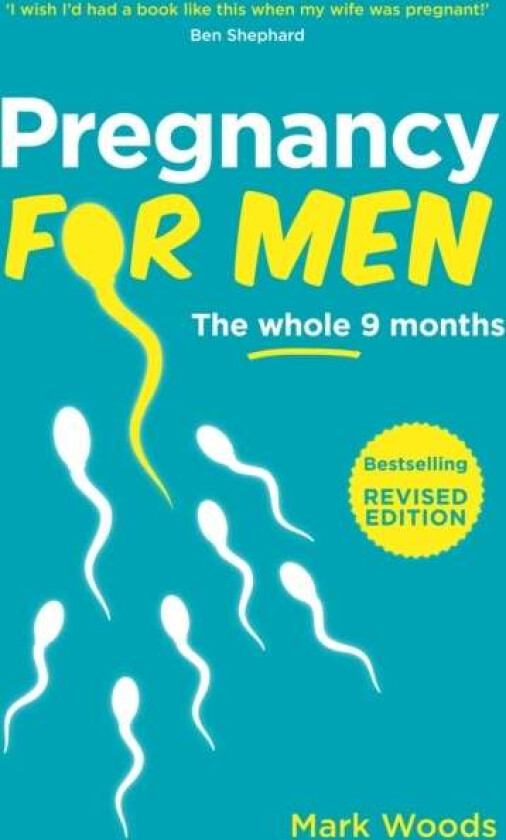 Pregnancy For Men (Revised Edition) av Mark Woods