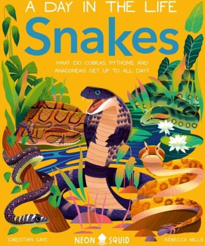 Snakes (A Day in the Life) av Christian Cave, Rebecca Mills