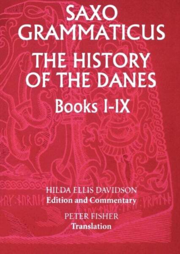 Saxo Grammaticus: The History of the Danes, Books I-IX av Hilda R Ellis Davidson
