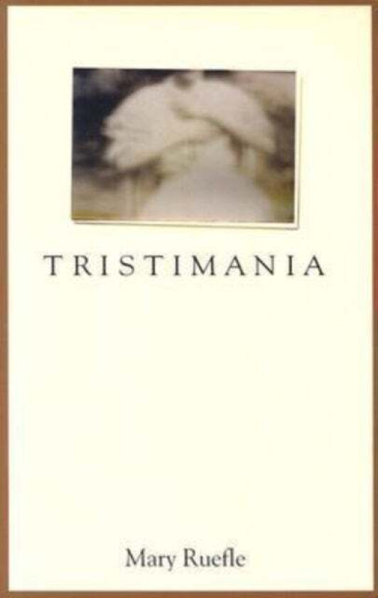 Tristimania Av Mary Ruefle
