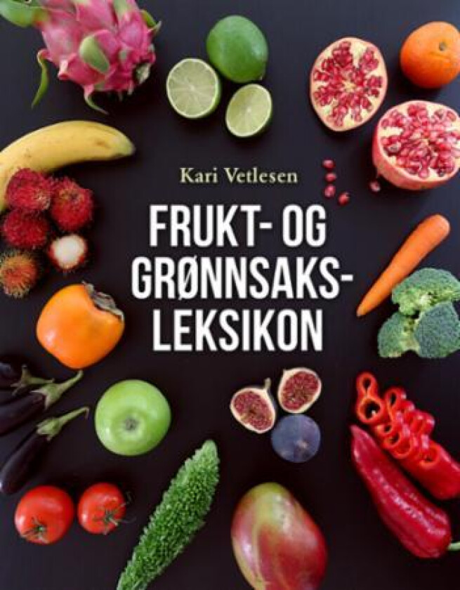 Frukt- og grønnsaksleksikon av Kari Vetlesen
