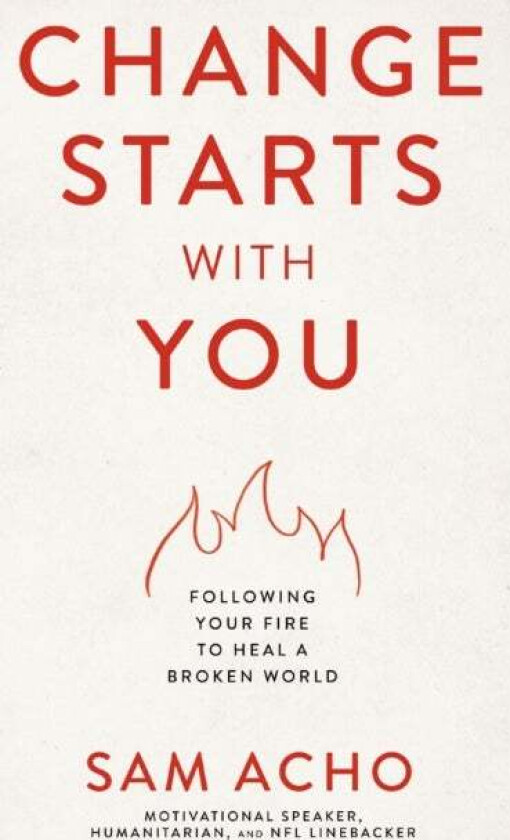 Change Starts With You Av Sam Acho
