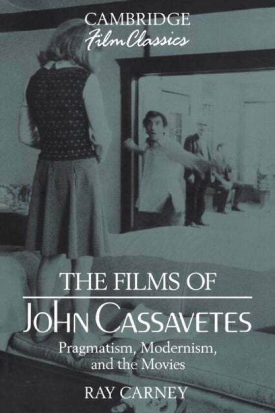 The Films Of John Cassavetes Av Ray (Boston University) Carney