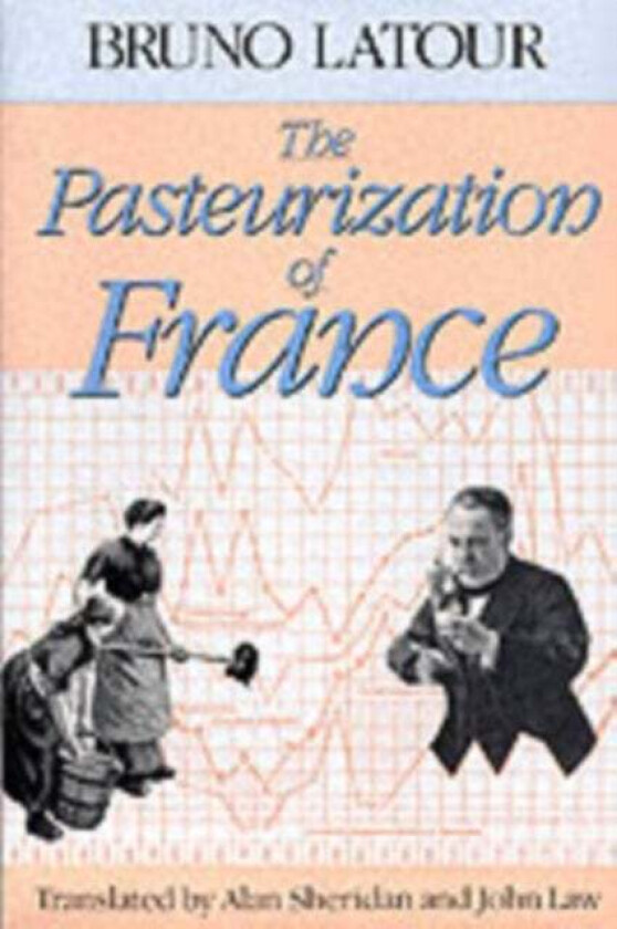 The Pasteurization of France av Bruno Latour