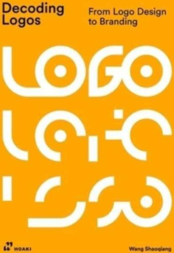 Decoding Logos: From LOGO Design to Branding av Wang Shaoqiang