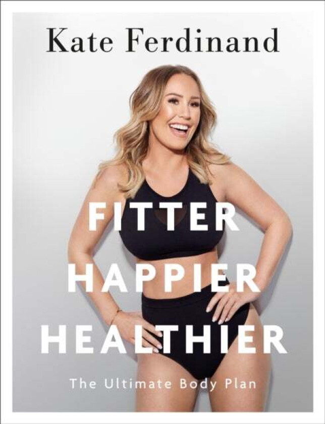 Fitter, Happier, Healthier av Kate Ferdinand