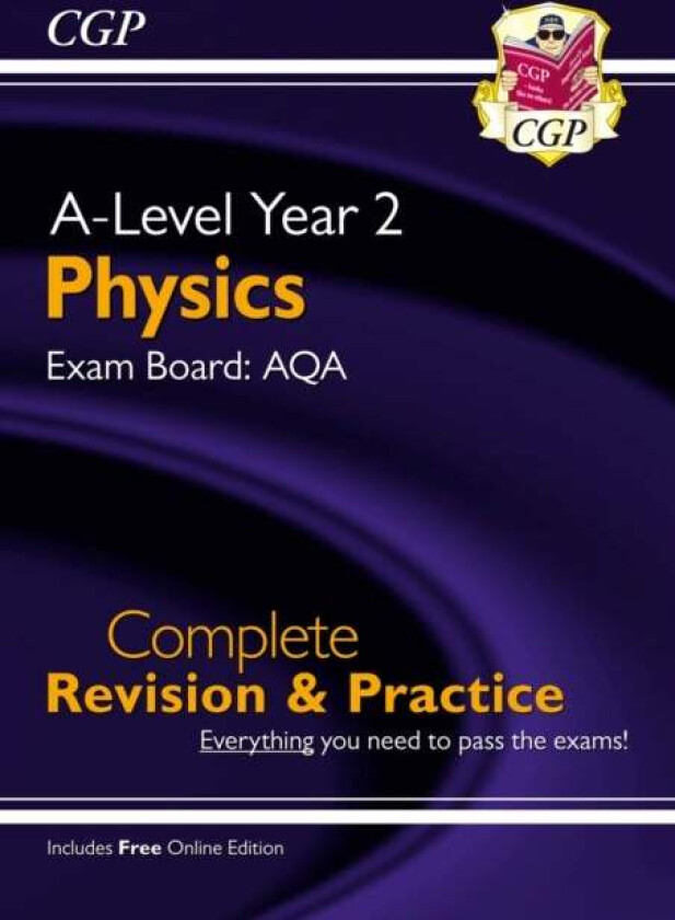 A-Level Physics: AQA Year 2 Complete Revision & Practice with Online Edition: perfect for the 2023 a av CGP Books