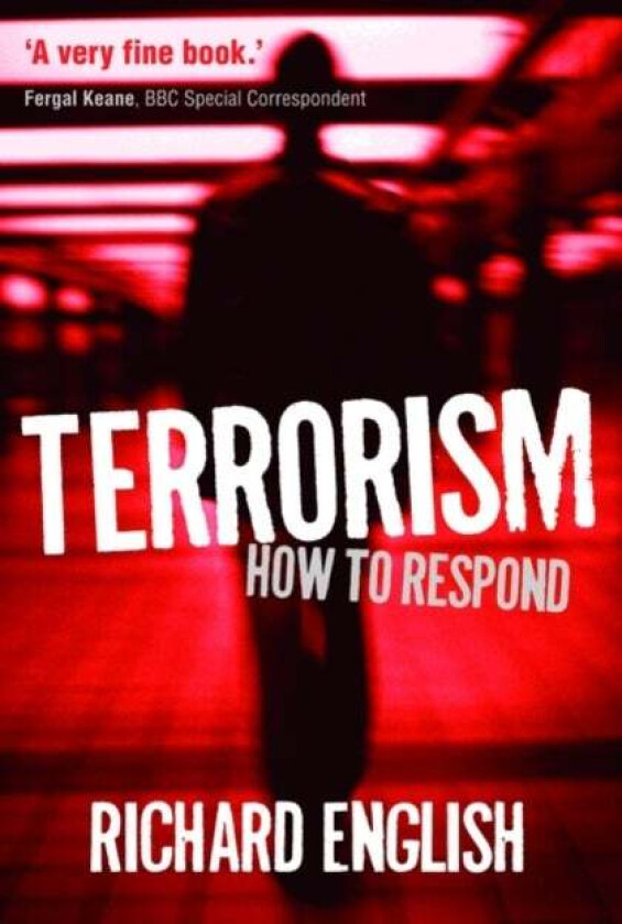 Terrorism av Richard (Professor of Politics Queen's University Belfast) English