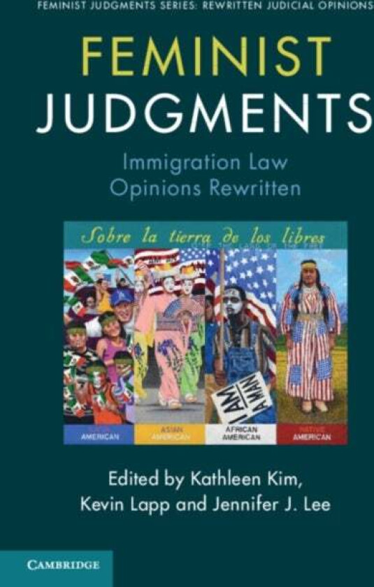 Feminist Judgments: Immigration Law Opinions Rewritten