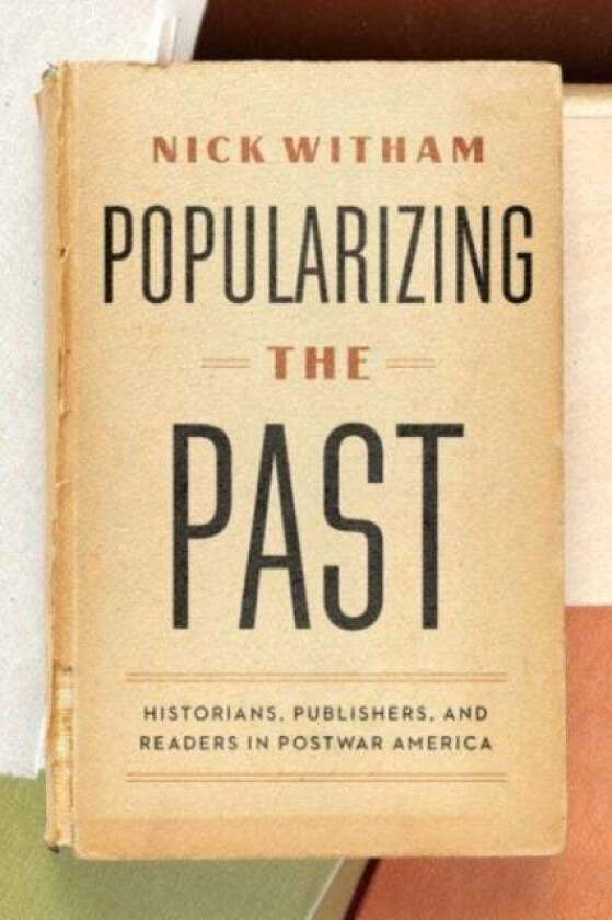 Popularizing the Past av Nick Witham