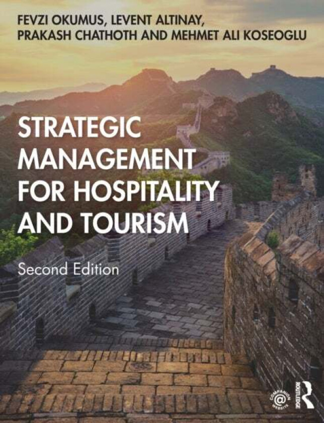 Strategic Management for Hospitality and Tourism av Fevzi Okumus, Levent (Oxford Brookes University UK) Altinay, Prakash (American University of Sharj