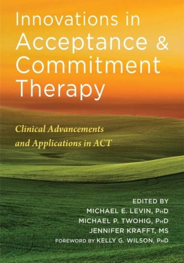 Innovations in Acceptance and Commitment Therapy av Michael Levin