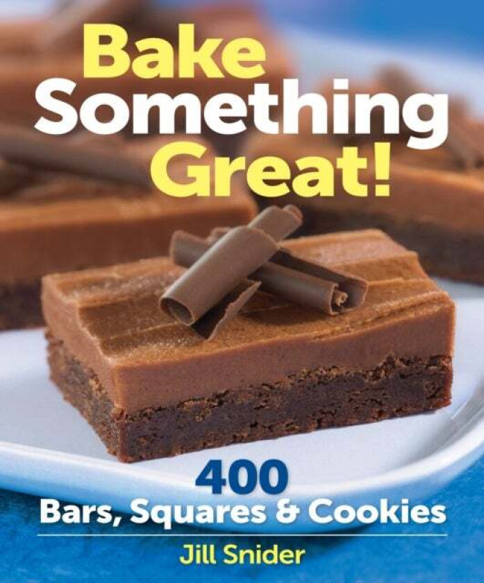 Bake Something Great! av Jill Snider