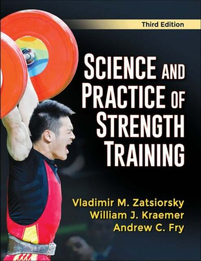 Science and Practice of Strength Training av Vladimir M. Zatsiorsky, William J. Kraemer, Andrew C. Fry