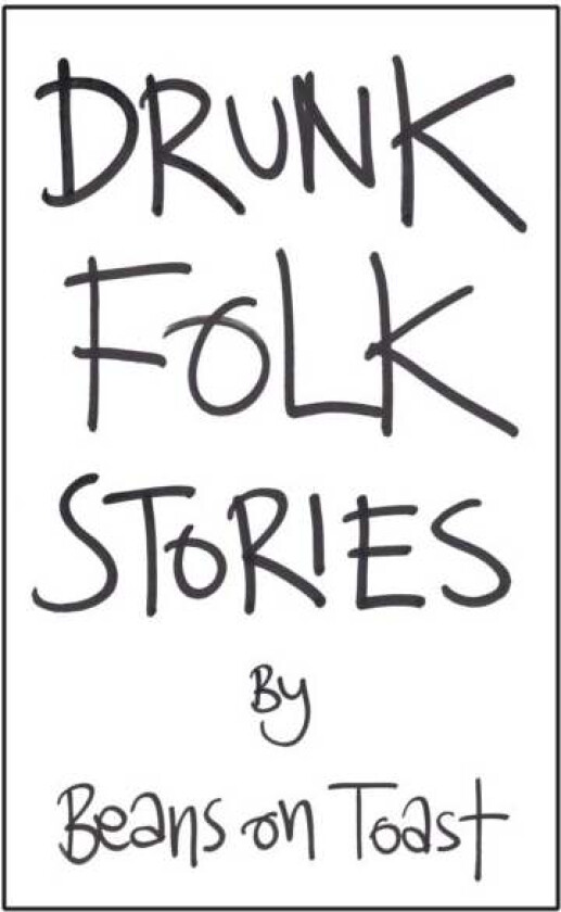 Drunk Folk Stories av Beans on Toast