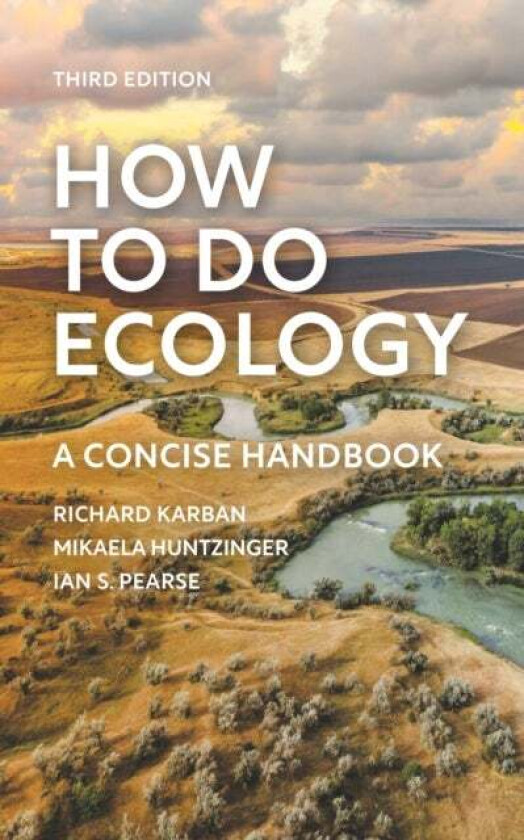How to Do Ecology av Richard Karban, Mikaela Huntzinger, Ian S. Pearse