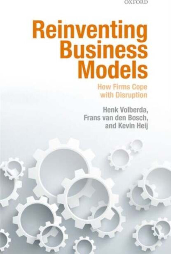 Reinventing Business Models av Henk W. (Professor of Strategic Management & Business Policy Professor of Strategic Management & Business Polic
