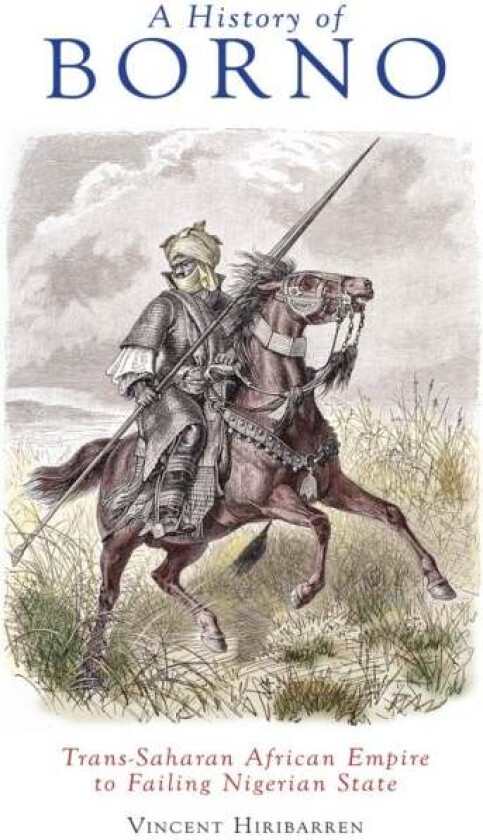 A History of Borno av Vincent Hiribarren