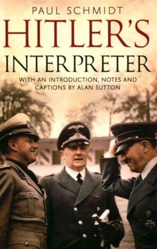 Hitler's Interpreter av Paul Schmidt