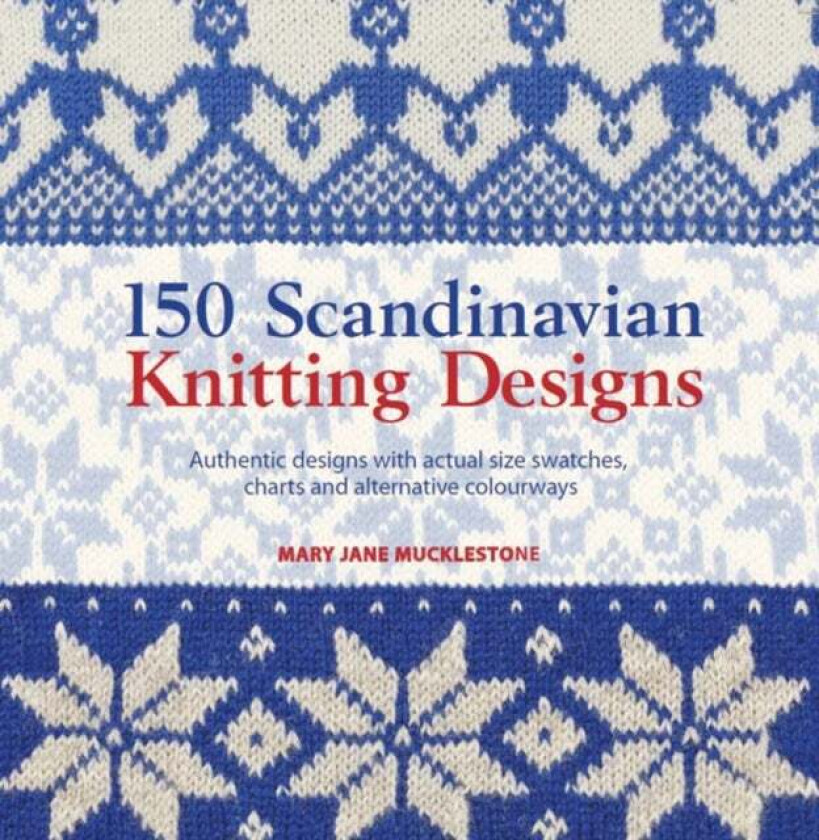 150 Scandinavian Knitting Designs av Mary Jane Mucklestone