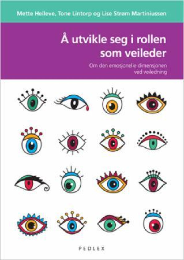 Å utvikle seg i rollen som veileder av Mette Helleve, Tone Lintorp, Lise Strøm Martiniussen