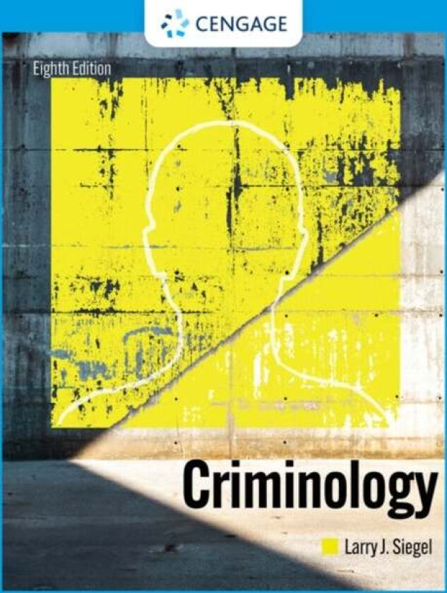 Criminology av Larry (University of Massachusetts Lowell Emeritus) Siegel