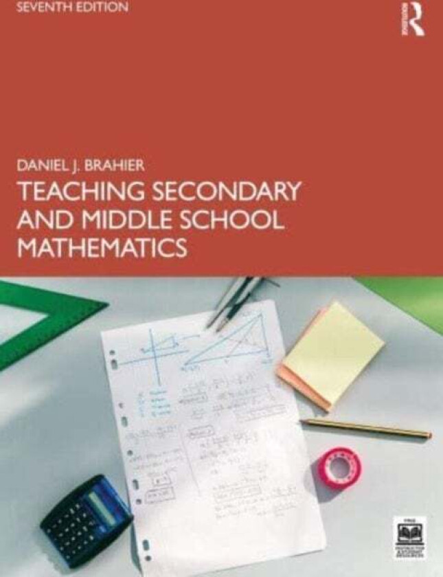 Teaching Secondary and Middle School Mathematics av Daniel J. (Bowling Green State University USA) Brahier