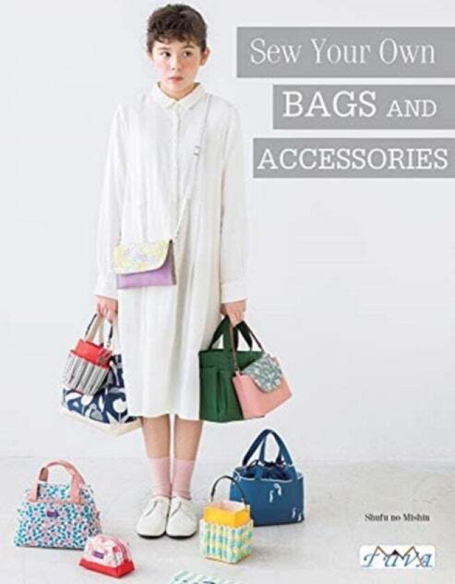 Sew Your Own Bags and Accessories av Shufuno Mishin