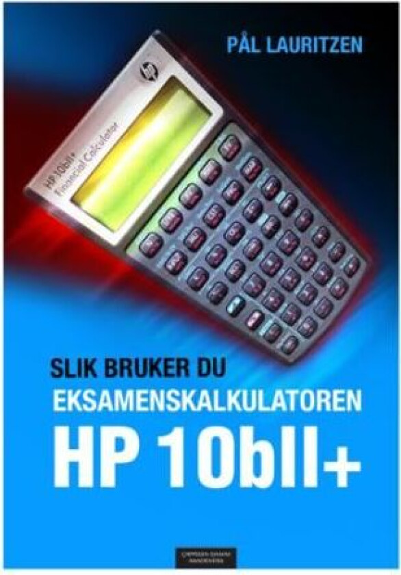 Slik bruker du eksamenskalkulatoren HP 10bll+ av Pål Lauritzen