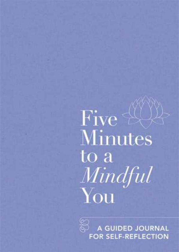 Five Minutes to a Mindful You av Aster