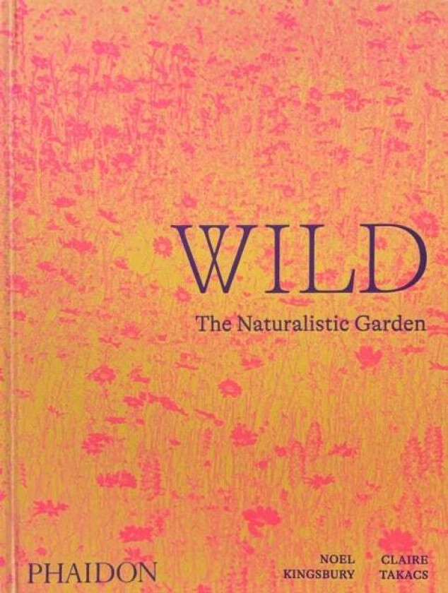 Wild av Noel Kingsbury